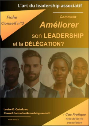 Fiche-conseil_-ameliorer-son-leadership-et-la-delegation-Louise-K-Quimfumu